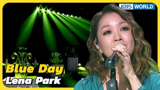 Blue Day  Lena Park [Immortal Songs 2] | KBS WORLD TV 230513