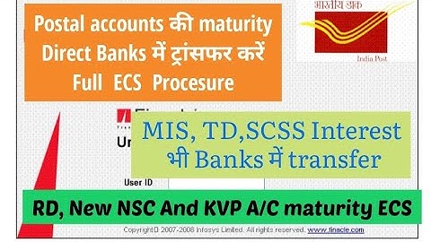 ECS Full procedure of Post office accounts closure | MIS, TD, SCSS Interest ECS to any Banks
