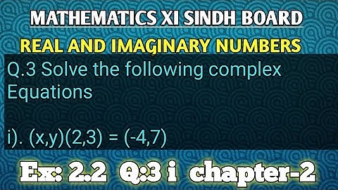 Ex:2.2 Q:3 (i) | How to solve Complex Equations | Real & Imaginary numbers XI Mathematics 11 class