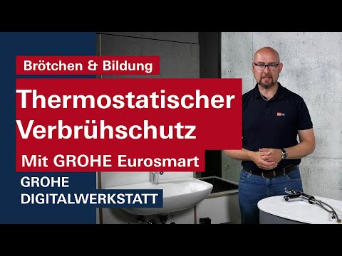 GROHE Brötchen & Bildung: Thermostatischer Verbrühschutz mit GROHE Eurosmart