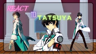 team tatsuya react to tatsuya||Mahouka Koukou no Rettousei||gacha club