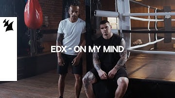 EDX - On My Mind (Official Music Video)