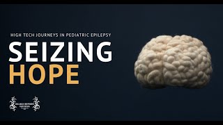 Seizing Hope - High Tech Journeys in Pediatric Epilepsy | Official Trailer | UBC & NIH