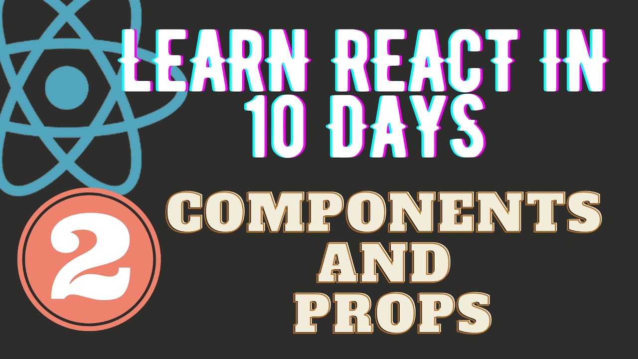 Learn React in 10 Days - Day 02 - Components and Props | React Free ...