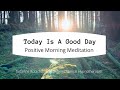Today Is A Good Day | Meditation | Suzanne Robichaud, RCH
