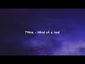 T9ine - Mind of a Real (Lyrics)