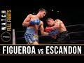 Figueroa vs Escandon Full Fight: September 30, 2018 - PBC on FS1