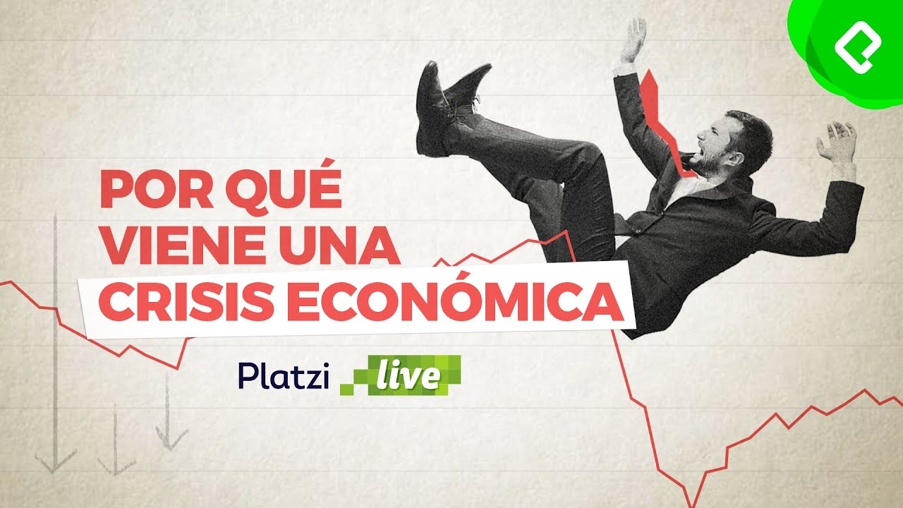 Por qué hay crisis económica y en qué invertir / PlatziLive YouTube