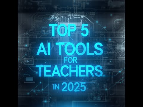Top 5 AI Tools for Teachers in 2025