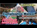 Cumpleaños Mateo/Idea cumple barato y fácil /Baño en familia/Cubierta piscina