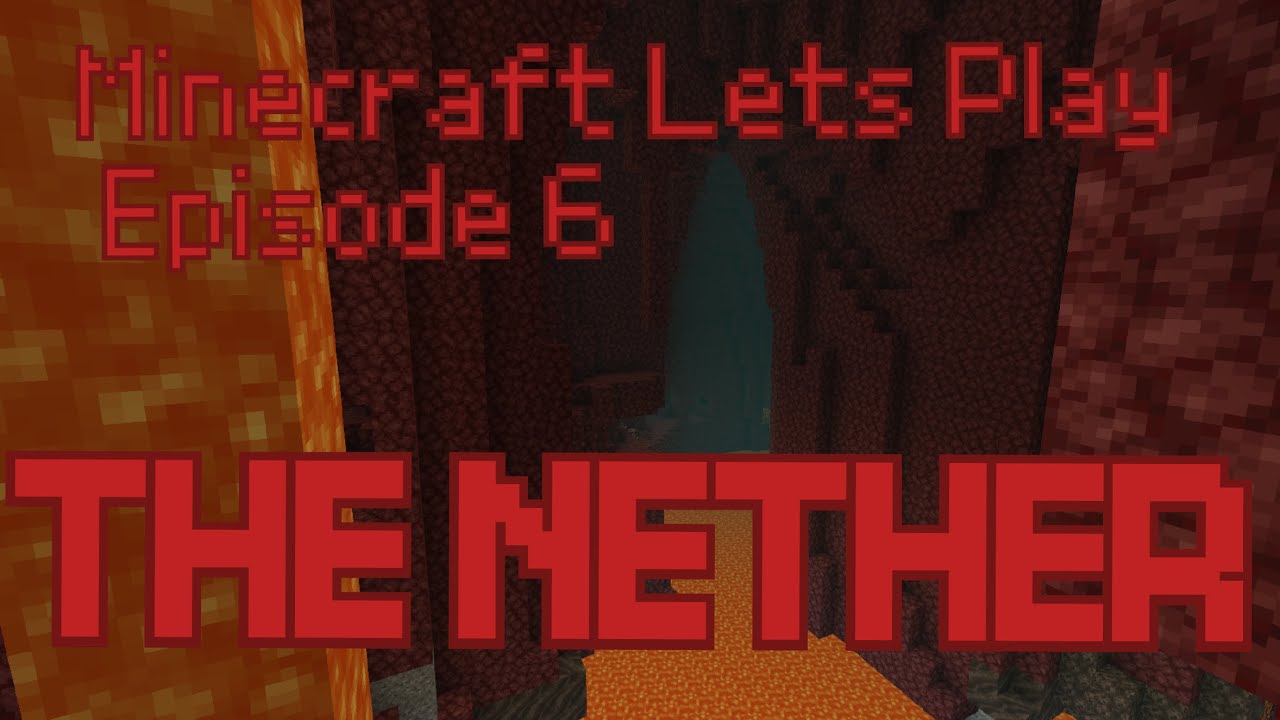 Minecraft Lets Play Episode 6 "The Nether" - YouTube