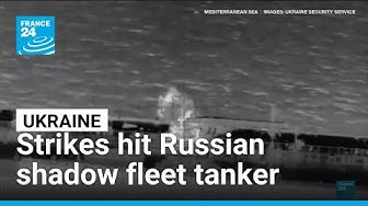 Thumbnail for Ukraine strikes Russian shadow fleet tanker in Mediterranean sea • FRANCE 24 English