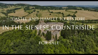 CASTLE AND HAMLET TO RESTORE IN THE SIENESE COUNTRYSIDE