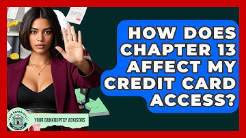 How Does Chapter 13 Affect My Credit Card Access? - Your Bankruptcy Advisors
