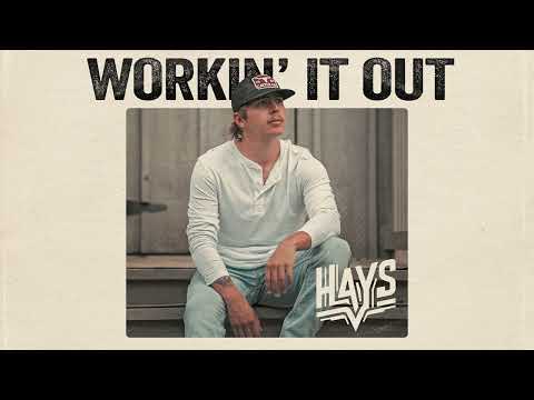 HAYS Workin It Out Official Audio