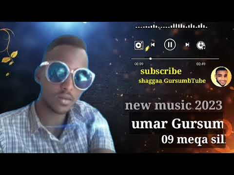 Umar gursum 09 meeqa silkinte new Ethiopian oromo music 2023