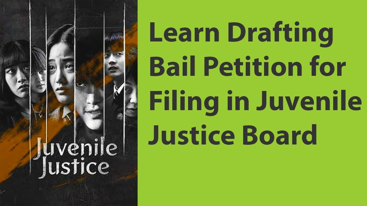Learn Drafting Bail petition for Juvenile Justice Board