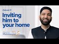 Inviting Himﷺ To Your Home | episode 9 | Meeting Muhammad ﷺ | Dr. Omar Suleiman