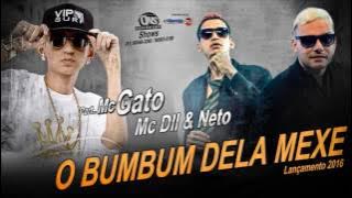 MC GATO E MC DLL E MC NETO - O BUMBUM DELA MEXE - ÁUDIO OFICIAL 2016
