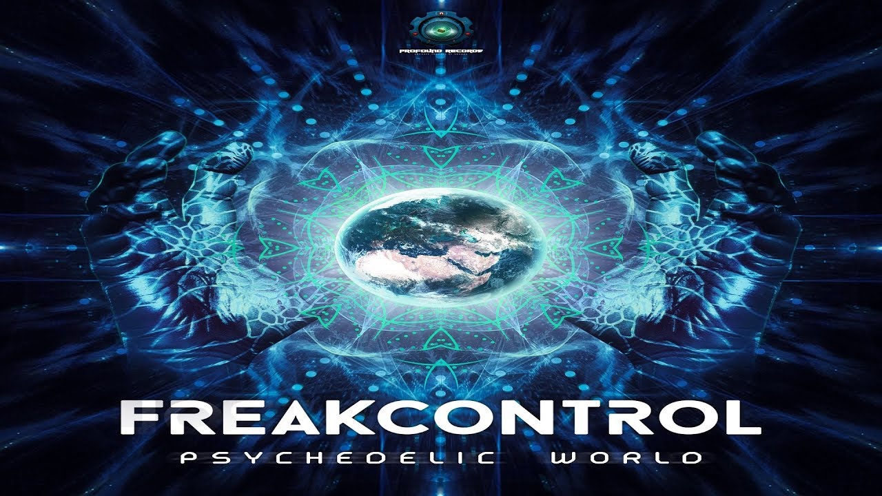 Watch Freak Control - Psychedelic World on YouTube Watch Freak Control - Psychedelic World on YouTube