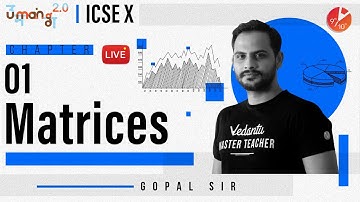 Matrices L1 | Introduction and Types of Matrices | ICSE Class 10 Maths | Gopal Sir | Vedantu 9 &10