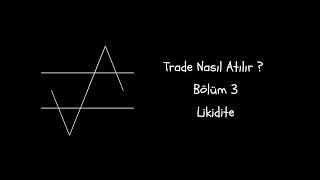 Trade Nasıl Atılır ? I Bölüm 3 I Likidite I Eğitim