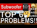 TOP 6 PROBLEMS WITH DEEP BASS SUBWOOFERS!! (#1 is HUGE!!)