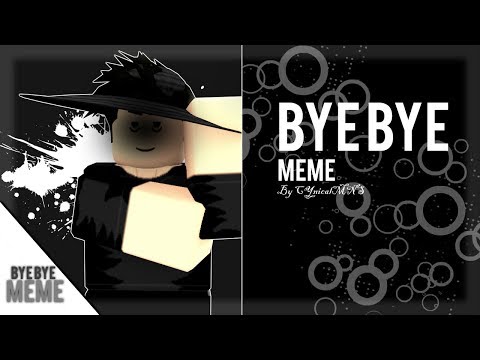 bye-bye「meme」roblox-version