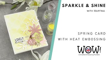 Sparkle & Shine | Spring Card with Heat Embossing