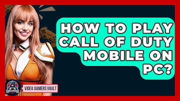 How To Play Call Of Duty Mobile On PC? - Video Gamers Vault