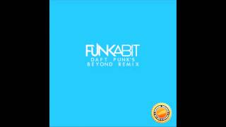 Daft Punk - Beyond (Funkabit 'Dancey' Remix)