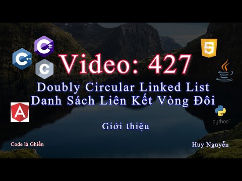 427 - Doubly Circular Linked List - Danh Sách Liên Kết Vòng Đôi - Giới thiệu