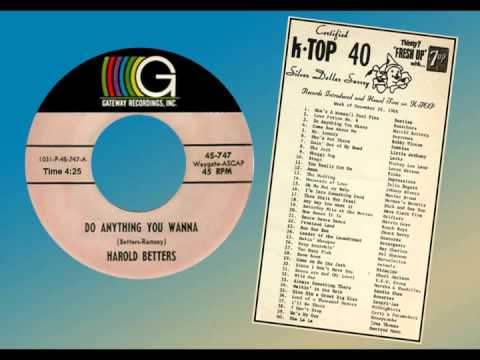HAROLD BETTERS - Do Anything You Wanna (1964) 1st Time Posted!