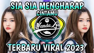 DJ Tidakkah kau Rasakan Getaran Cinta Full Bass 2023 | DJ Sia Sia Mengharap Cintamu