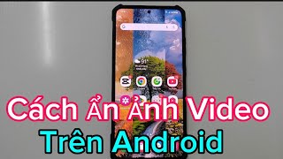 Cách Ẩn hình ảnh và video riêng tư trên điện thoại Android mới nhất 2024 screenshot 1
