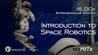 Introduction to Space Robotics | 6.5 Robotics in Space | 16.00x 
