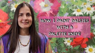 How I Paint Daisies with a Palette Knife - Painterly Approach