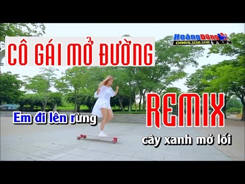 Cô Gái Mở Đường Remix Karaoke - Ngọc Hoa ft Hoàng Anh
