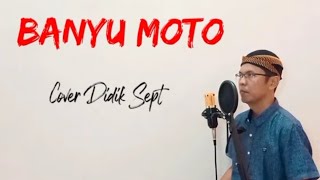 BANYU MOTO - Cover Didik Sept