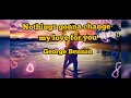 Nothings gonna change my love for you by George Benson