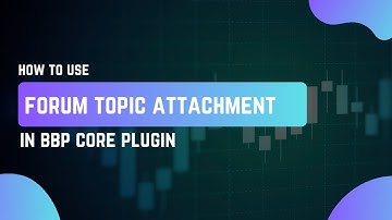 How to Use Advanced Attachment Features in bbPress Forum