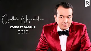 Ozodbek Nazarbekov - 2010-yilgi konsert dasturi