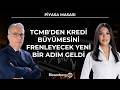 Piyasa Masası - TCMB'den Kredi Büyümesini Frenleyecek Yeni Bir Adım Geldi | 25 Mayıs 2026