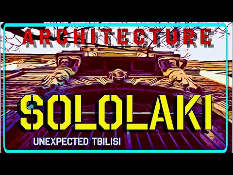 Unexpected Tbilisi #4: The Architecture of Sololaki -Tbilisi Georgia: Art Nouveau თბილისის სოლოლაკი