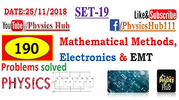 SET 19 | Problems on Mathematical Methods, Electronics & Electromagnetic Theory  | Physics Hub