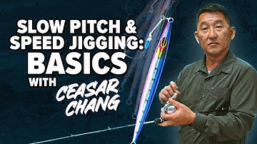 Slow Pitch vs. Speed Jigging: Basics & Gear Breakdown with Ceasar Chang!
