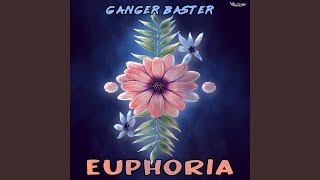 Euphoria - Ganger Baster