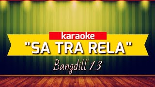 KARAOKE | SA TRA RELA bangdil'13