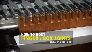 Leigh Super Jigs - Finger Joints