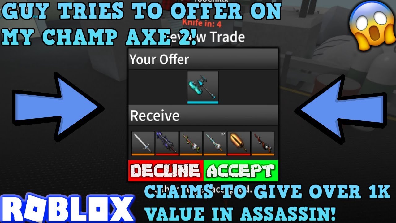 Guy Offered On My Champ Axe Ii Roblox Assassin Pro Server Gameplay Offered Over 1k Value Youtube - roblox assassin champion axe 2